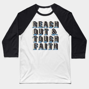 Reach Out & Touch Faith. Baseball T-Shirt